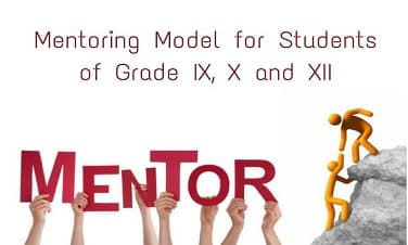 Mentoring Model for Students of Grade IX, X and XI
